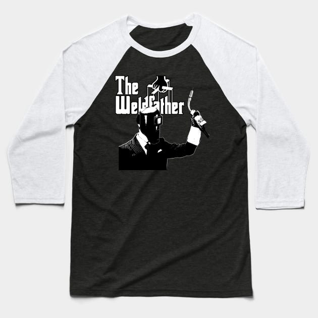 The Weldfather Baseball T-Shirt by damnoverload